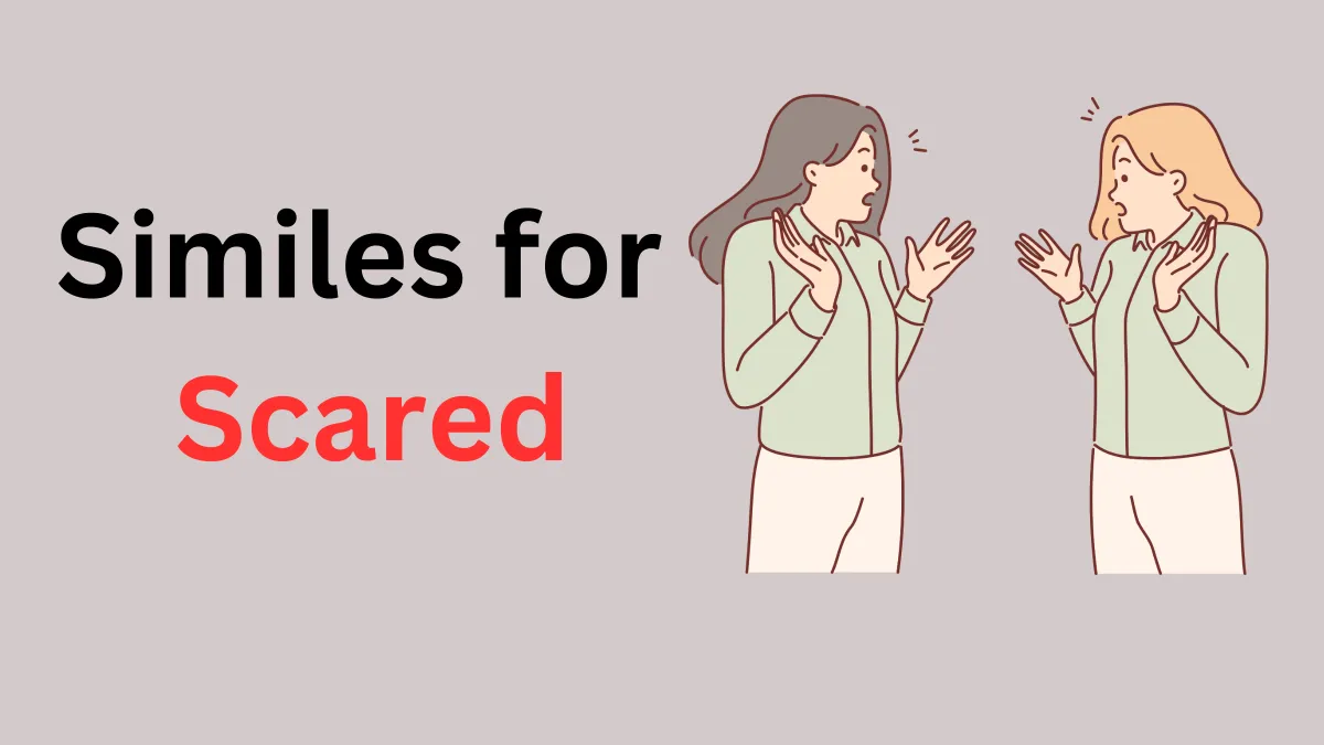 Read more about the article 33+ Similes for Scared: Expressions of Fear 😨 2025