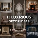 13 Most Luxurious Home Decor Ideas: Transform Your Space with Style