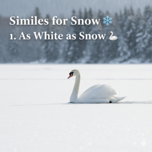 Read more about the article βοΈ 220+ Creative Similes for Snow for Kids and Poets 2025