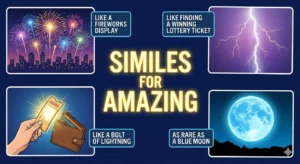 Read more about the article 35 Vivid Similes for the Word Amazing to Brighten Your Writing